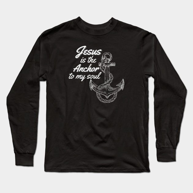 Jesus is the Anchor to my soul Long Sleeve T-Shirt by jhmholt